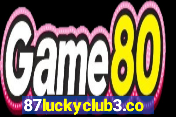 87luckyclub3.com