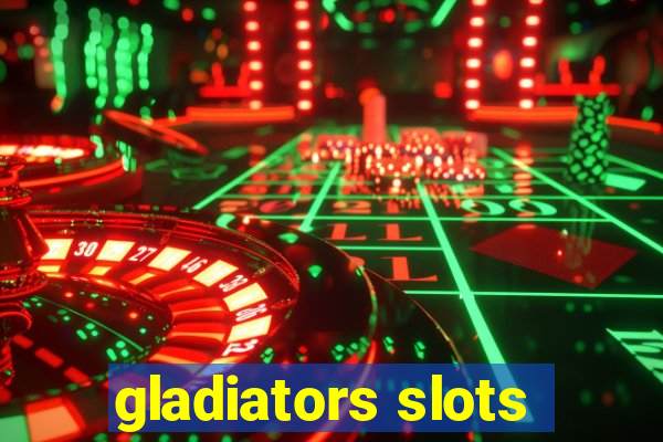 gladiators slots