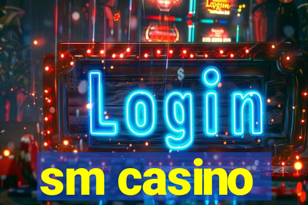 sm casino