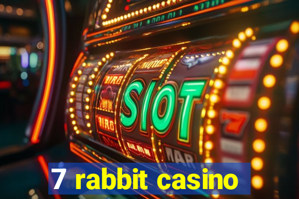 7 rabbit casino