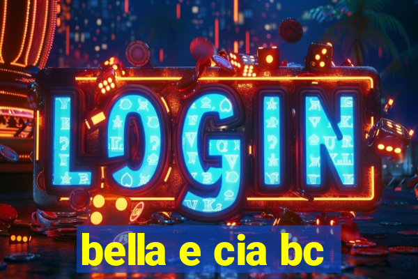 bella e cia bc