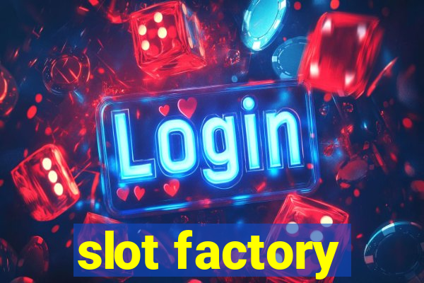 slot factory