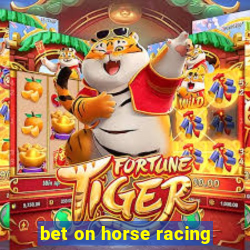 bet on horse racing