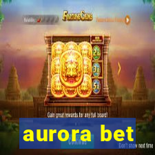 aurora bet