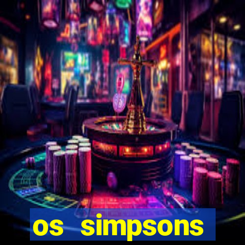 os simpsons assistir dublado