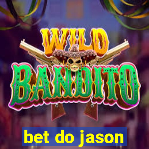 bet do jason