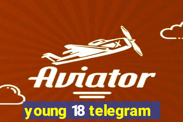 young 18 telegram