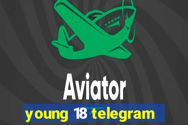 young 18 telegram