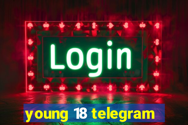 young 18 telegram