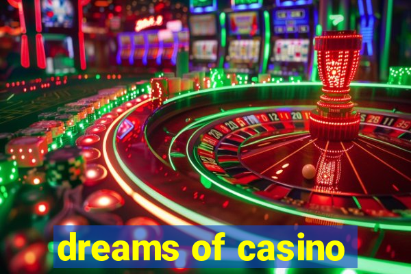 dreams of casino