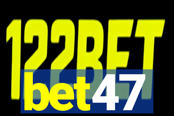 bet47