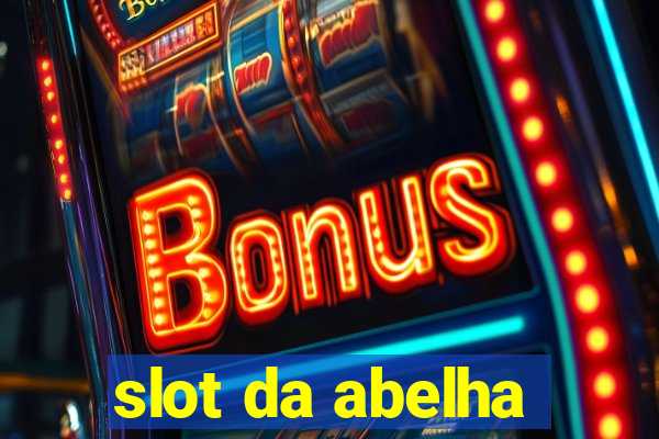 slot da abelha