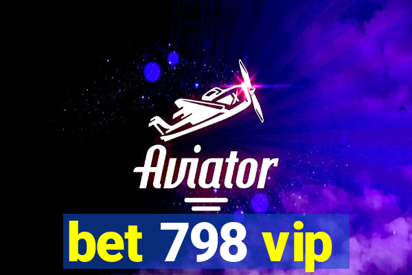 bet 798 vip