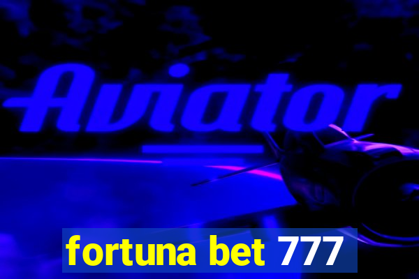 fortuna bet 777