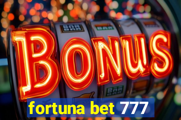 fortuna bet 777