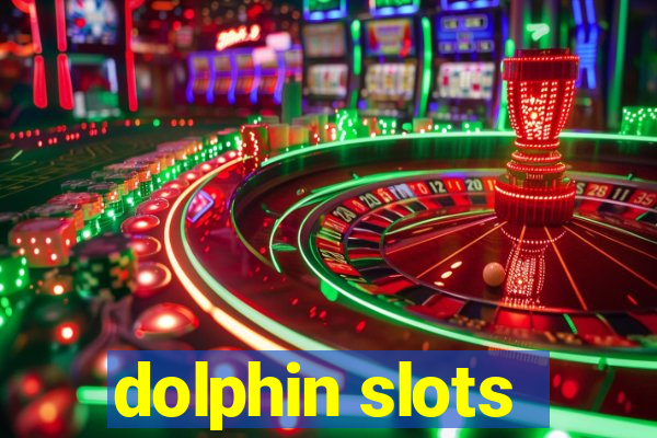 dolphin slots