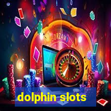 dolphin slots