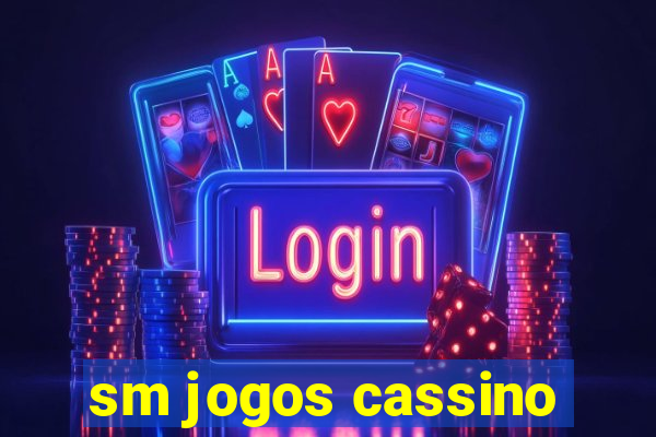 sm jogos cassino