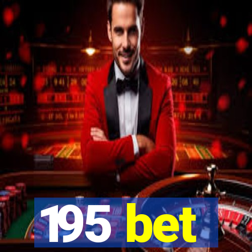 195 bet