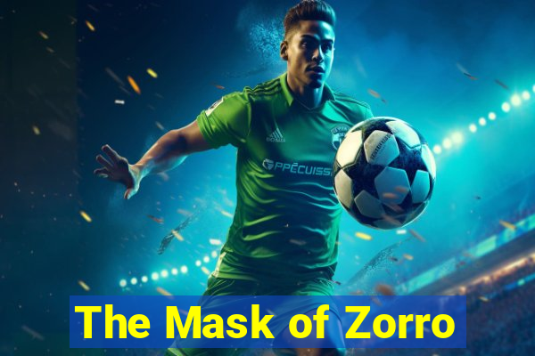 The Mask of Zorro