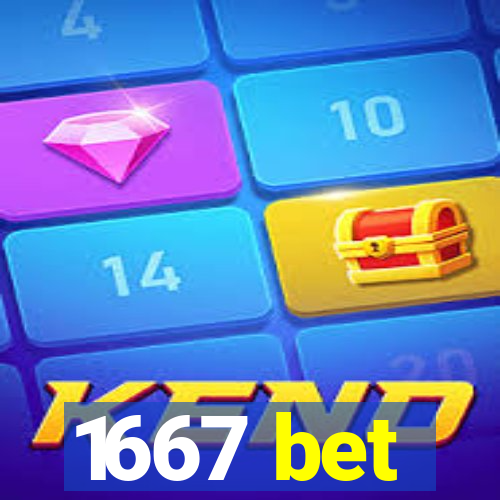 1667 bet