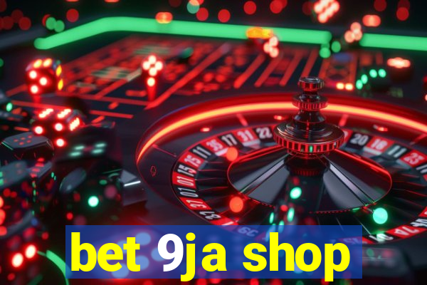 bet 9ja shop