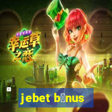 jebet b么nus