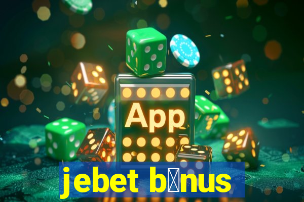 jebet b么nus