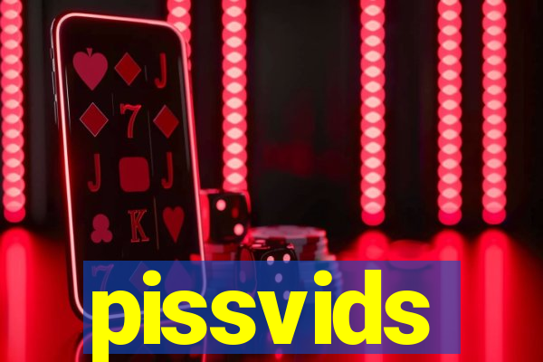 pissvids