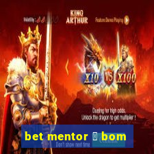 bet mentor 茅 bom