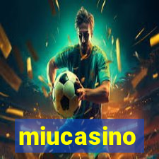 miucasino