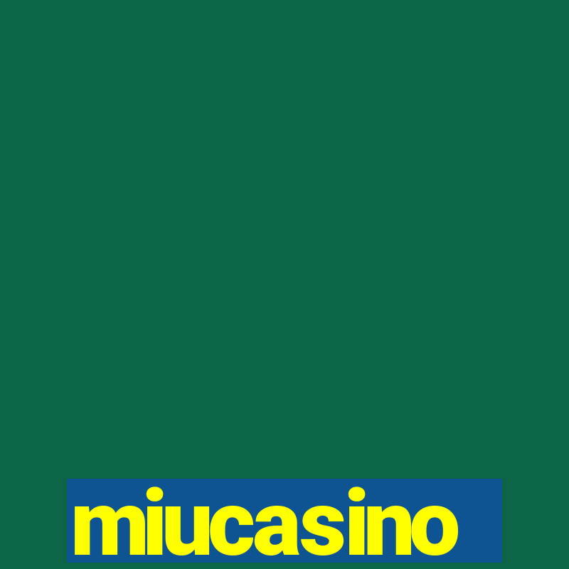 miucasino