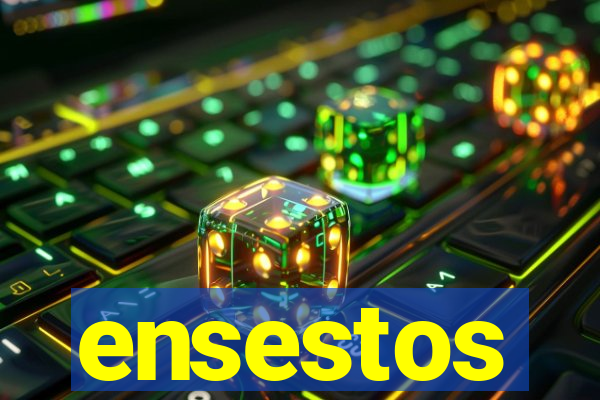 ensestos