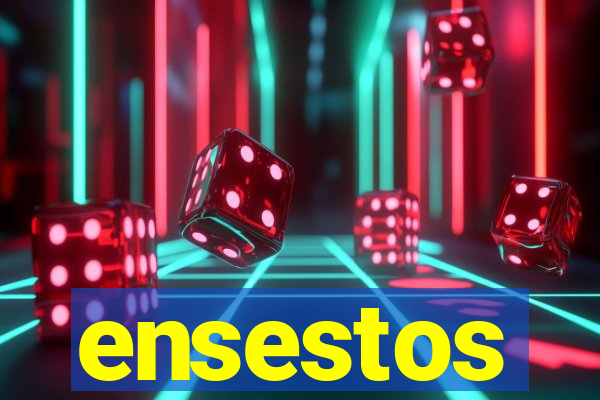 ensestos