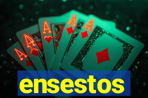 ensestos