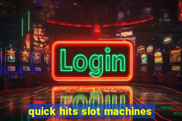 quick hits slot machines