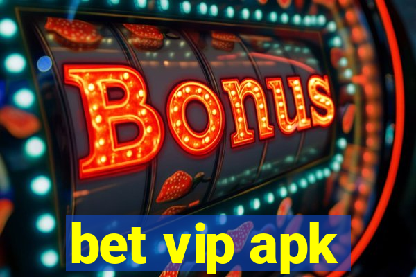 bet vip apk