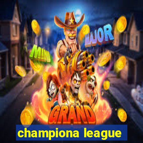 championa league