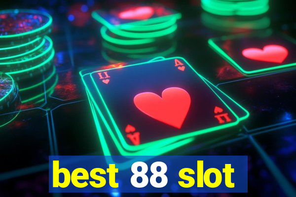 best 88 slot