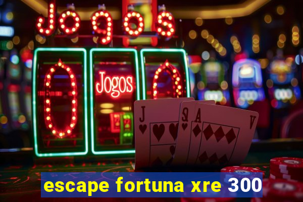 escape fortuna xre 300