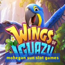 mohegan sun slot games