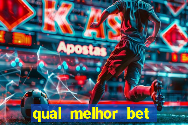 qual melhor bet para apostar