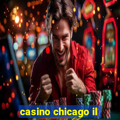 casino chicago il