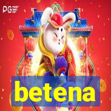 betena