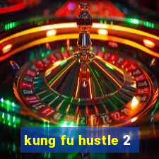 kung fu hustle 2