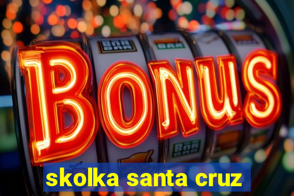 skolka santa cruz