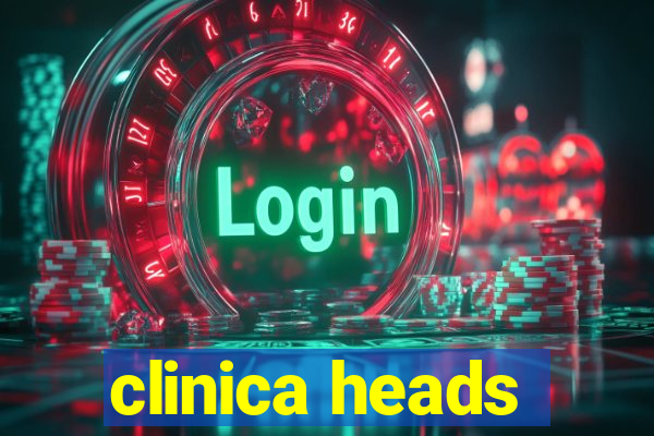 clinica heads