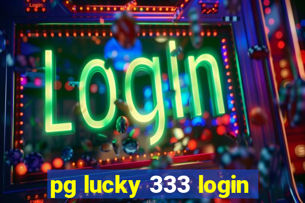 pg lucky 333 login