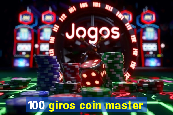 100 giros coin master