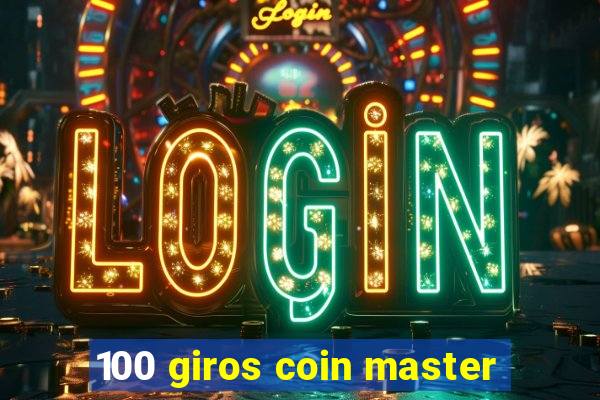 100 giros coin master